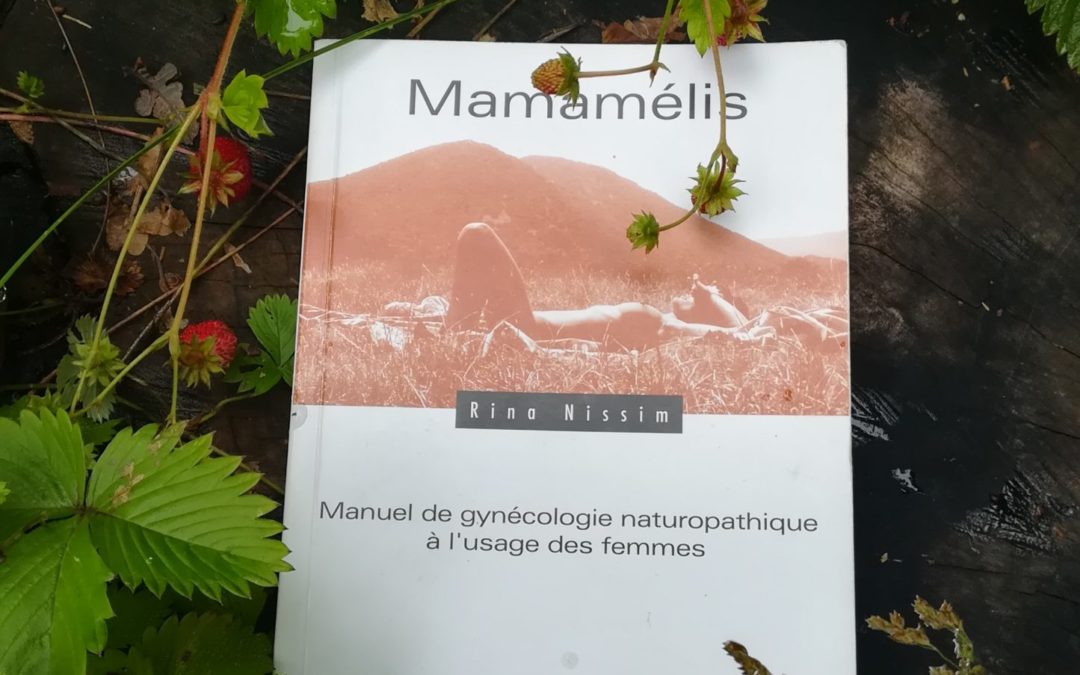Mamamélis, Manuel de gynécologie naturopathique à l’usage des femmes – Rina Nissim